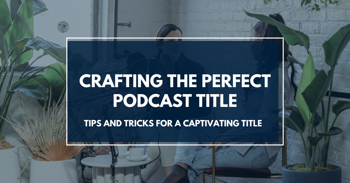 How to Write the Perfect Title for Your Podcast